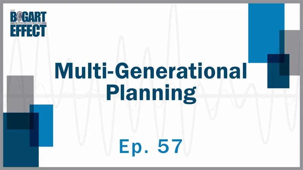 57 MultiGenerational Planning Thumb for Web | Bogart Wealth