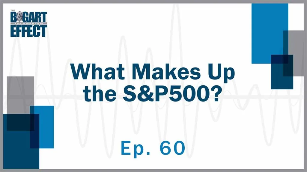 60 What Makes Up the SP500 Thumb for Web | Bogart Wealth
