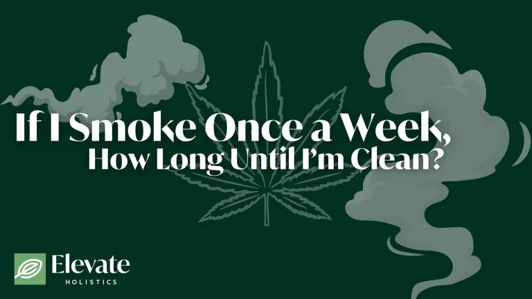 If i smoke once a week, how long until I'm clean