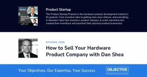 How to Sell Your Hardware Product Company with Dan Shea